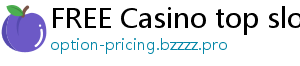 FREE Casino top slots